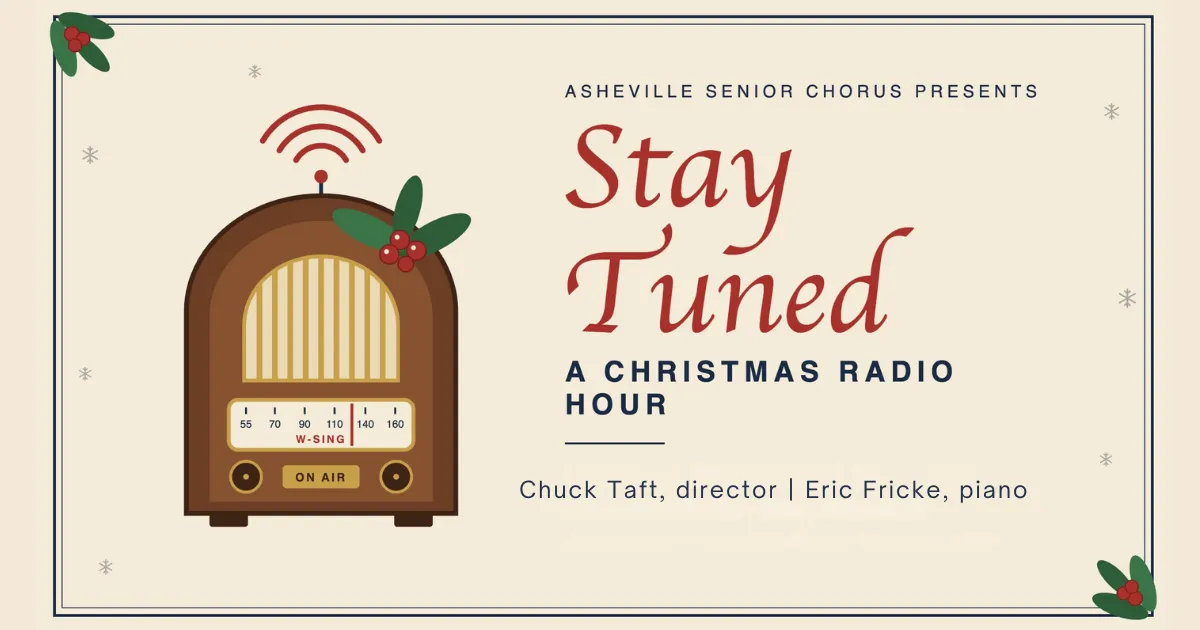 Asheville Senior Chorus “Stay Tuned” Christmas radio hour poster for December 14 at Reuter Center, UNC Asheville.