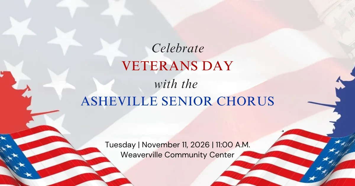 Celebrate 2026 Veterans Day with the Asheville Senior Chorus poster.